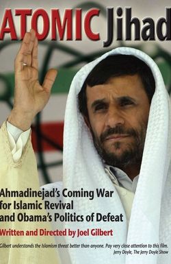 Atomic Jihad: Ahmadinejad's Coming War for Islamic Revival and Obama's Politics of Defeat