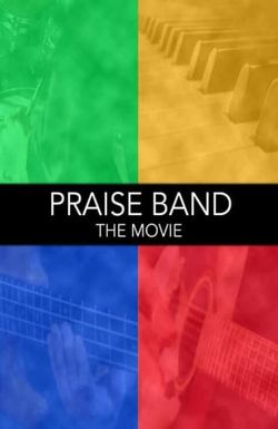 Praise Band: The Movie