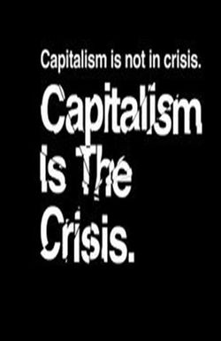 Capitalism Is the Crisis