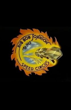 Big Bob Johnson and His Fantastic Speed Circus