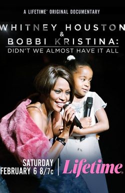 Whitney Houston & Bobbi Kristina: Didn't We Almost Have It All