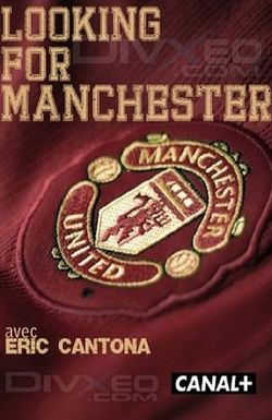 Eric Cantona: Looking for Manchester