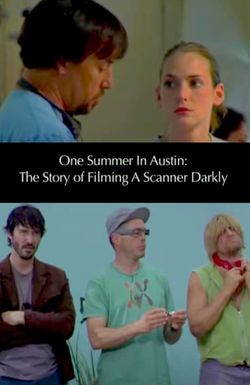 One Summer in Austin: The Story of Filming 'A Scanner Darkly'