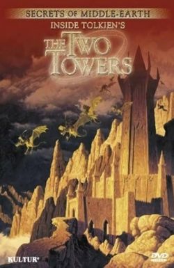 Secrets of Middle-Earth: Inside Tolkien's 'The Two Towers'