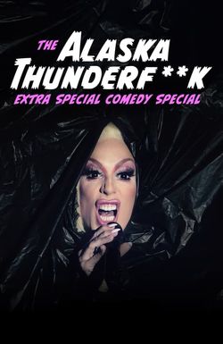 The Alaska Thunderfuck Extra Special Comedy Special
