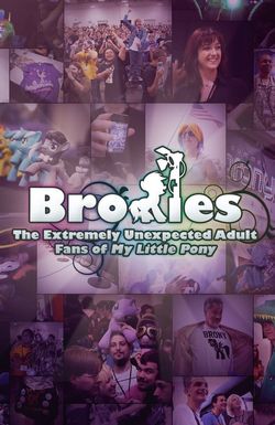 Bronies: The Extremely Unexpected Adult Fans of My Little Pony