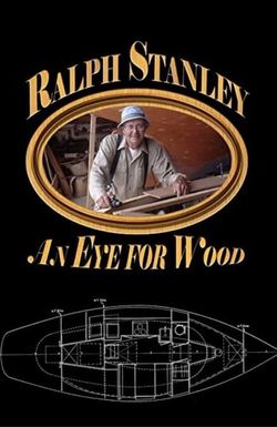Ralph Stanley: An Eye for Wood