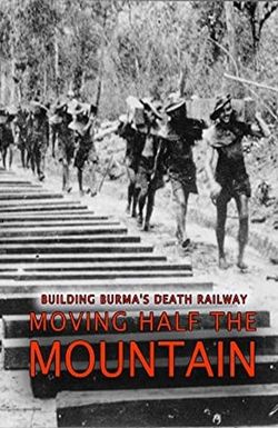 Building Burma's Death Railway: Moving Half the Mountain