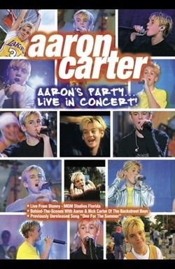 Aaron Carter: Aaron's Party - Live in Concert!