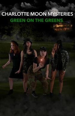 Charlotte Moon Mysteries: Green on the Greens