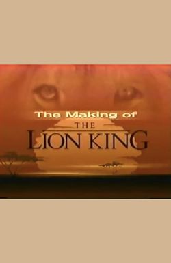 The Making of the Lion King