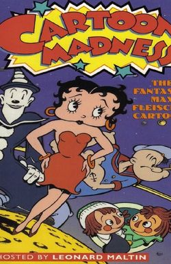 Cartoon Madness: The Fantastic Max Fleischer Cartoons