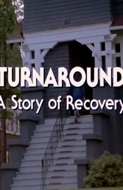 Turnaround: A Story of Recovery