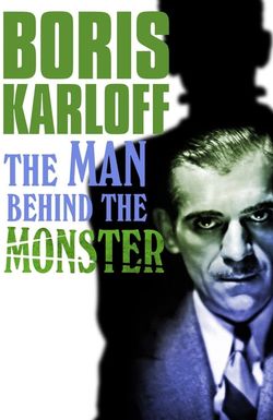 Boris Karloff: The Man Behind the Monster