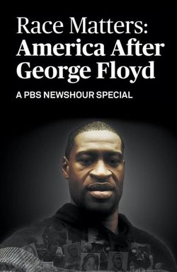 Race Matters: America After George Floyd
