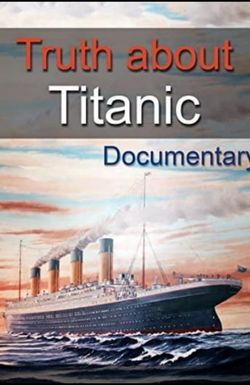 The Truth About Titanic
