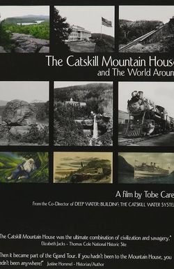 The Catskill Mountain House and the World Around