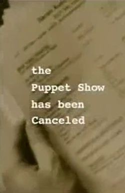 The Puppet Show Has Been Canceled