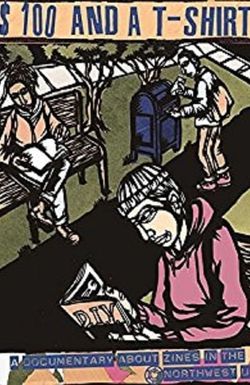 $100 & a T-Shirt: A Documentary About Zines in the Northwest