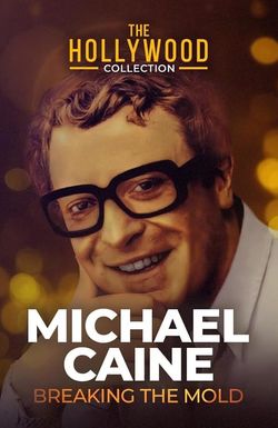 Michael Caine: Breaking the Mold