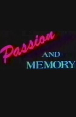 Passion and Memory