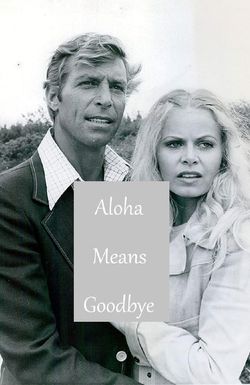 Aloha Means Goodbye