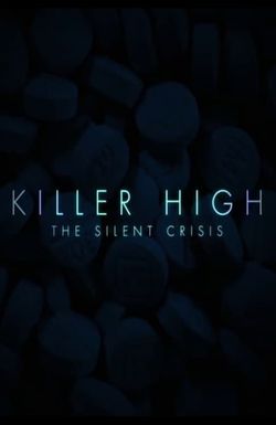 Killer High: The Silent Crisis