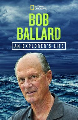 Bob Ballard: An Explorer's Life
