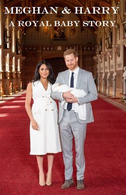 Meghan & Harry: A Royal Baby Story