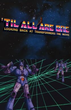Til All Are One: Looking Back at Transformers the Movie