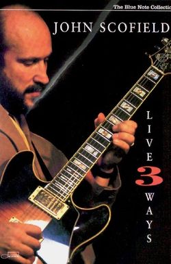 John Scofield: Live 3 Ways