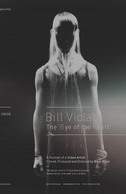 Bill Viola: The Eye of the Heart