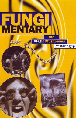 Fungimentary: The Magic Mushrooms of Balingup