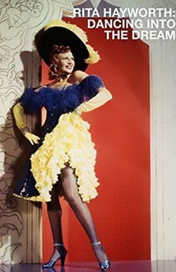 Rita Hayworth: Dancing Into the Dream