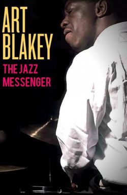 Art Blakey: The Jazz Messenger