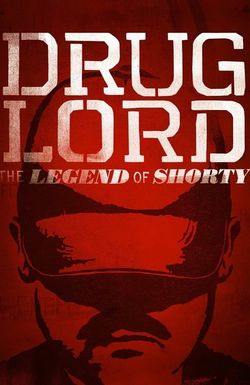 Drug Lord: The Legend of Shorty