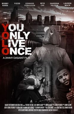You Only Live Once