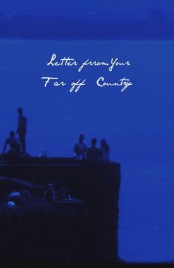 Letter from Your Far-Off Country