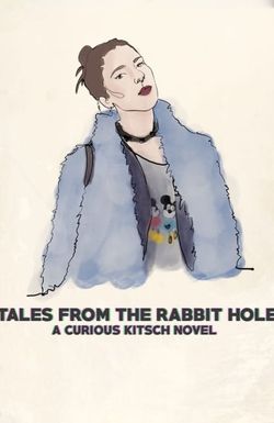 Tales from the Rabbit Hole: A Curious Kitsch Novel