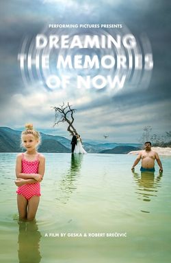 Dreaming The Memories of Now