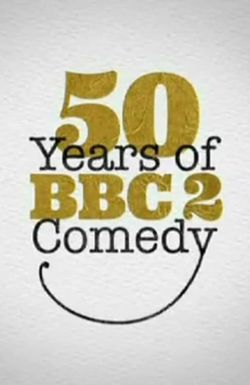 50 Years of BBC2 Comedy