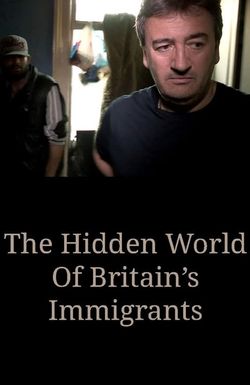 The Hidden World of Britain's Immigrants