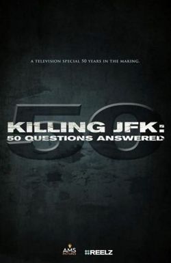 Killing JFK: 50 Questions Answered
