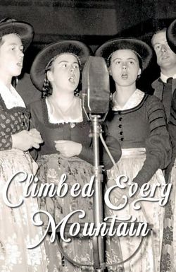 Climbed Every Mountain: The Story Behind the Sound of Music
