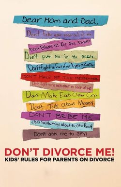 Don't Divorce Me! Kids' Rules for Parents on Divorce