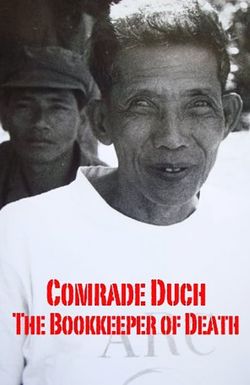 Comrade Duch: The Bookkeeper of Death