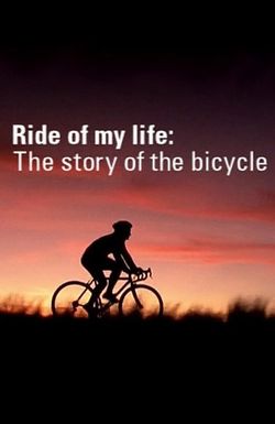 Ride of My Life: The Story of the Bicycle