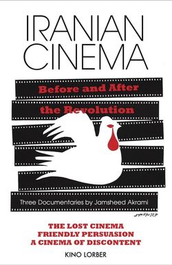 Friendly Persuasion: Iranian Cinema After the 1979 Revolution