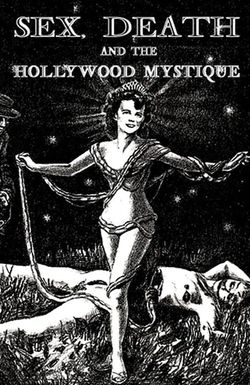 Sex, Death & The Hollywood Mystique