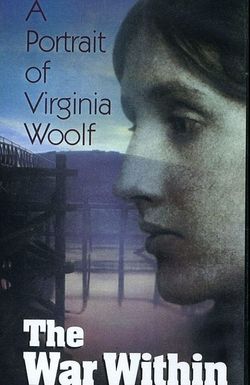 The War Within: A Portrait of Virginia Woolf